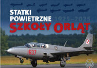 Statki Powietrzne Szkoły Orląt 1925–2025